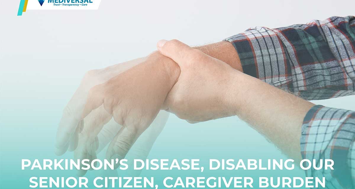 Parkinson’s Disease, Disabling Our Senior Citizen, Caregiver Burden
